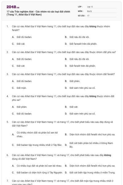 17 câu Trắc nghiệm Alat - Các nhóm và các loại đất chính (Trang 11, Atlat Địa lí Việt Nam)