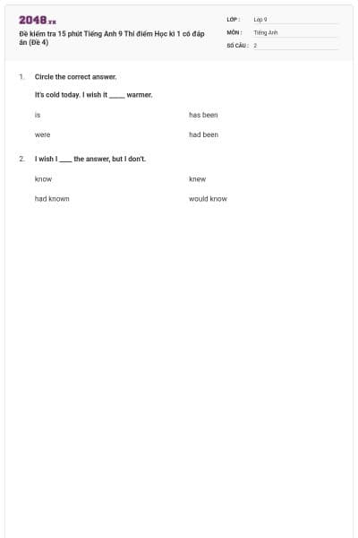 Đề kiểm tra 15 phút Tiếng Anh 9 Thí điểm Học kì 1 có đáp án (Đề 4)