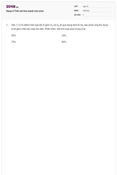 Dạng 3:Tính oxi hóa mạnh của ozon