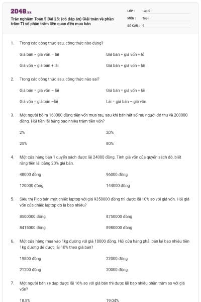 Trắc nghiệm Toán 5 Bài 25: (có đáp án) Giải toán về phần trăm:Tỉ số phần trăm liên quan đến mua bán
