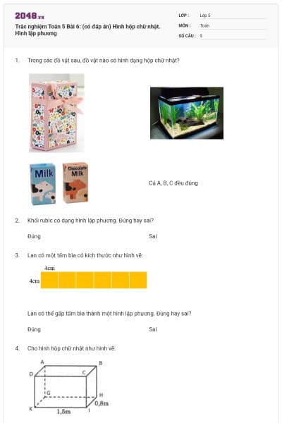 Trắc nghiệm Toán 5 Bài 6: (có đáp án) Hình hộp chữ nhật. Hình lập phương
