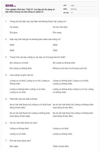 Trắc nghiệm Sinh Học 7 Bài 37: (có đáp án) Đa dạng và đặc điểm chung của lớp lưỡng cư (phần 2)