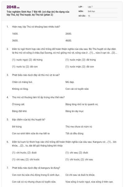 Trắc nghiệm Sinh Học 7 Bài 48: (có đáp án) Đa dạng của lớp Thú, bộ Thú huyệt, bộ Thú túi (phần 2)