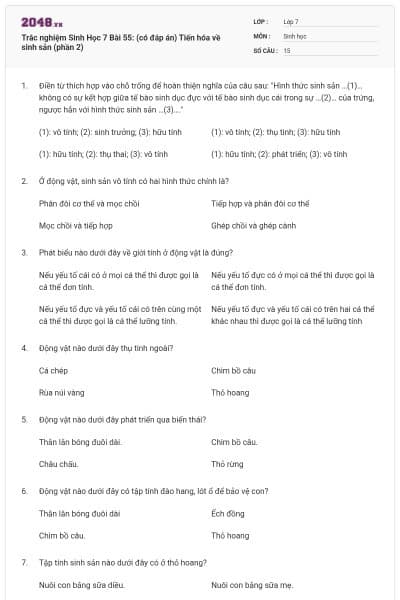 Trắc nghiệm Sinh Học 7 Bài 55: (có đáp án) Tiến hóa về sinh sản (phần 2)
