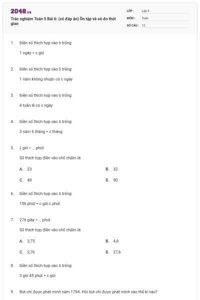 Trắc nghiệm Toán 5 Bài 6: (có đáp án) Ôn tập về số đo thời gian