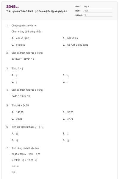 Trắc nghiệm Toán 5 Bài 8: (có đáp án) Ôn tập về phép trừ