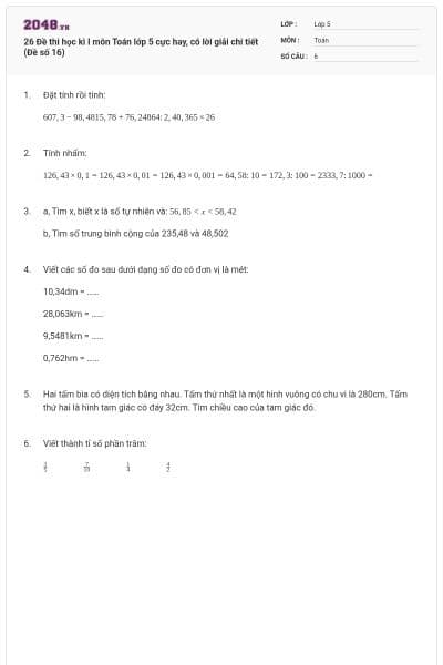 26 Đề thi học kì I môn Toán lớp 5 cực hay, có lời giải chi tiết (Đề số 16)