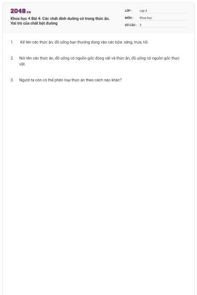 Khoa học 4 Bài 4: Các chất dinh dưỡng có trong thức ăn. Vai trò của chất bột đường