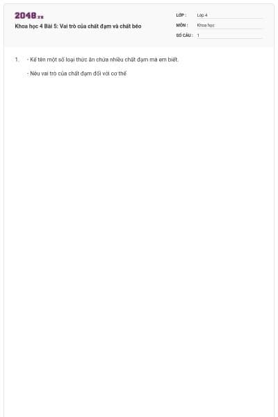 Khoa học 4 Bài 5: Vai trò của chất đạm và chất béo