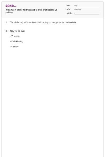 Khoa học 4 Bài 6: Vai trò của vi-ta-min, chất khoáng và chất xơ