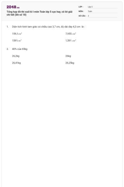 Tổng hợp đề thi cuối kì I môn Toán lớp 5 cực hay, có lời giải chi tiết (Đề số 18)