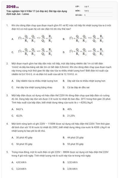 Trắc nghiệm Vật lí 9 Bài 17 (có đáp án): Bài tập vận dụng định luật Jun - Lenxo