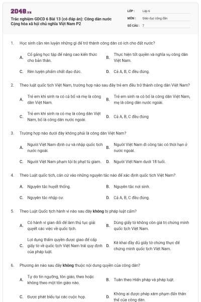 Trắc nghiệm GDCD 6 Bài 13 (có đáp án): Công dân nước Cộng hòa xã hội chủ nghĩa Việt Nam P2