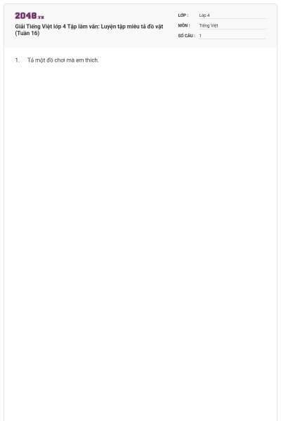 Giải Tiếng Việt lớp 4 Tập làm văn: Luyện tập miêu tả đồ vật (Tuần 16)