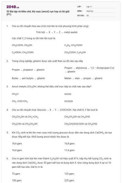 53 Bài tập về Điều chế, Độ rượu (ancol) cực hay có lời giải (P1)