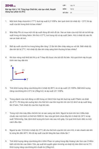 Bài tập Vật Lí 10: Tổng hợp Chất khí, cấu tạo chất, thuyết động học phân tử (P2)