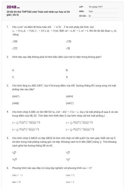 20 Đề thi thử THPTQG môn Toán mới nhất cực hay có lời giải ( đề 6)