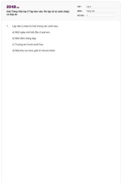 Giải Tiếng Việt lớp 5 Tập làm văn: Ôn tập về tả cảnh (tiếp) có đáp án