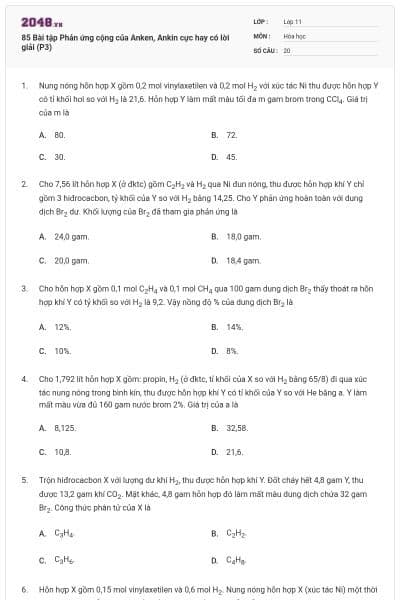 85 Bài tập Phản ứng cộng của Anken, Ankin cực hay có lời giải (P3)