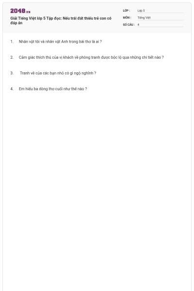 Giải Tiếng Việt lớp 5 Tập đọc: Nếu trái đất thiếu trẻ con có đáp án