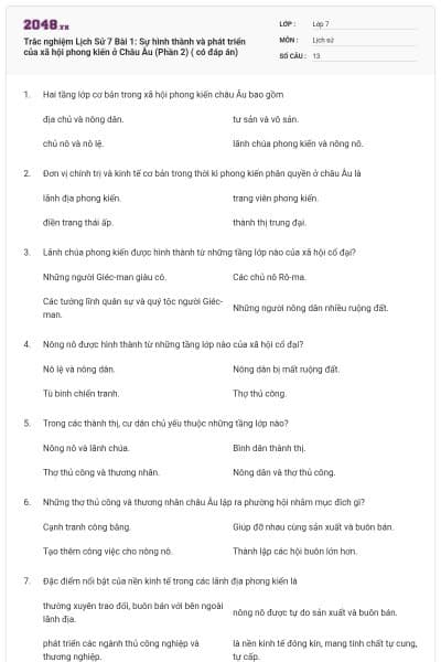 Trắc nghiệm Lịch Sử 7 Bài 1: Sự hình thành và phát triển của xã hội phong kiến ở Châu Âu (Phần 2) ( có đáp án)