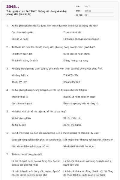 Trắc nghiệm Lịch Sử 7 Bài 7: Những nét chung về xã hội phong kiến (có đáp án)