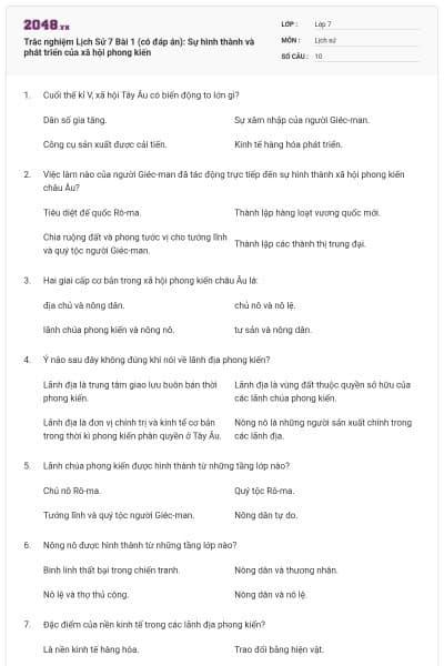 Trắc nghiệm Lịch Sử 7 Bài 1 (có đáp án): Sự hình thành và phát triển của xã hội phong kiến