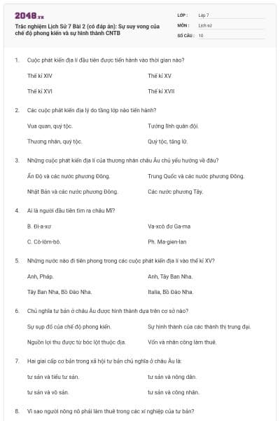 Trắc nghiệm Lịch Sử 7 Bài 2 (có đáp án): Sự suy vong của chế độ phong kiến và sự hình thành CNTB