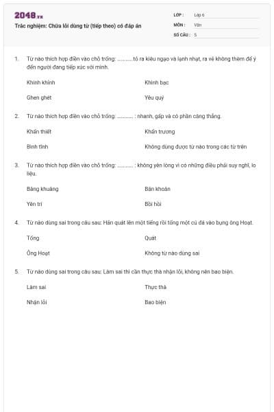 Trắc nghiệm: Chữa lỗi dùng từ (tiếp theo) có đáp án