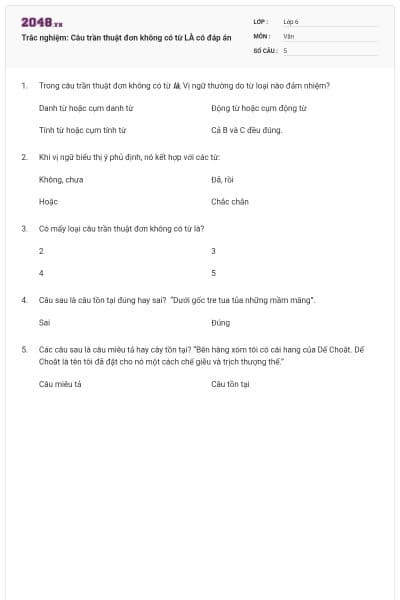 Trắc nghiệm: Câu trần thuật đơn không có từ LÀ có đáp án