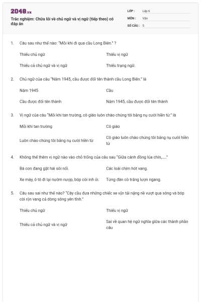 Trắc nghiệm: Chữa lỗi về chủ ngữ và vị ngữ (tiếp theo) có đáp án