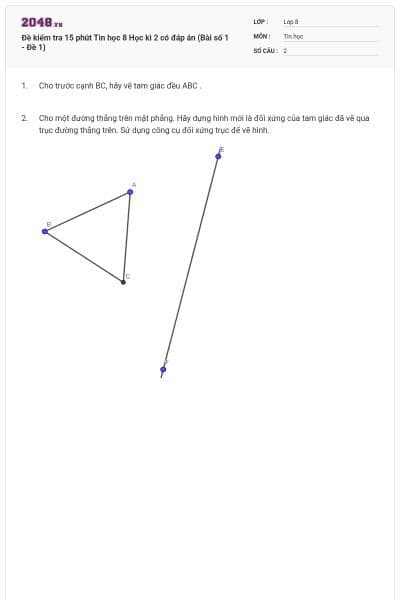Đề kiểm tra 15 phút Tin học 8 Học kì 2 có đáp án (Bài số 1 - Đề 1)