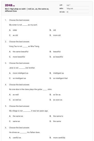 Bài 2: Ngữ pháp so sánh : ( not) as…as, the same as, different from