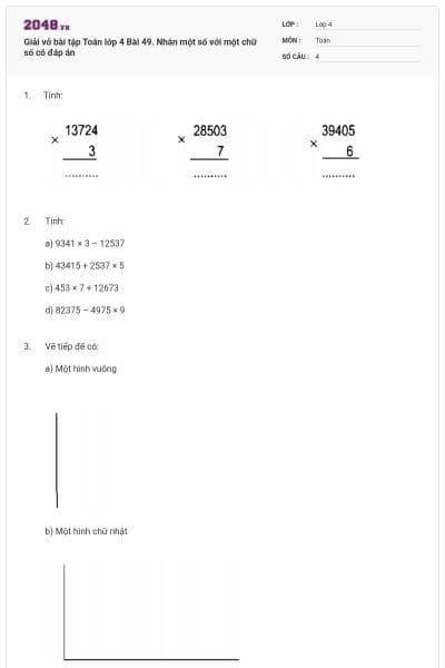 Giải vở bài tập Toán lớp 4 Bài 49. Nhân một số với một chữ số có đáp án