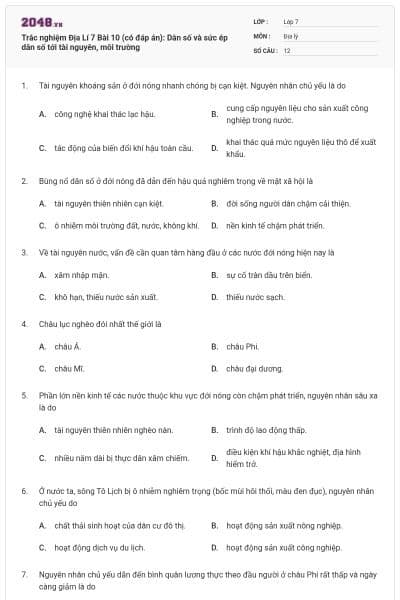 Trắc nghiệm Địa Lí 7 Bài 10 (có đáp án): Dân số và sức ép dân số tới tài nguyên, môi trường