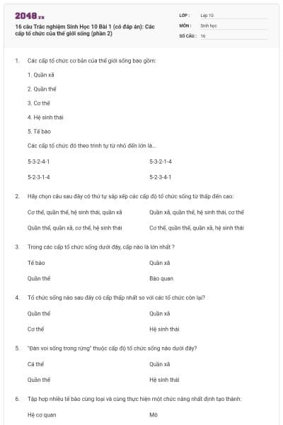 16 câu Trắc nghiệm Sinh Học 10 Bài 1 (có đáp án): Các cấp tổ chức của thế giới sống (phần 2)