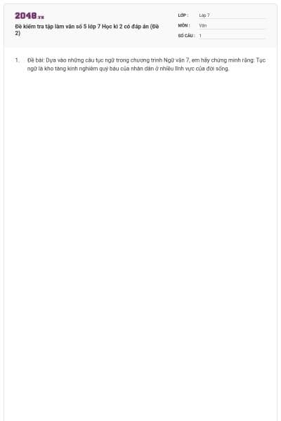 Đề kiểm tra tập làm văn số 5 lớp 7 Học kì 2 có đáp án (Đề 2)
