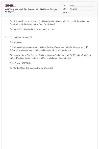 Giải Tiếng Việt lớp 2 Tập làm văn: Đáp lời chia vui. Tả ngắn về cây cối