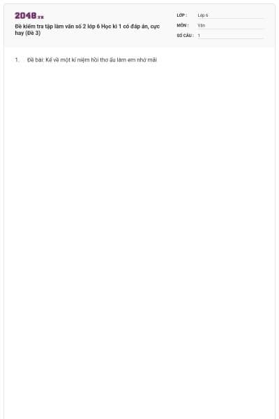 Đề kiểm tra tập làm văn số 2 lớp 6 Học kì 1 có đáp án, cực hay (Đề 3)