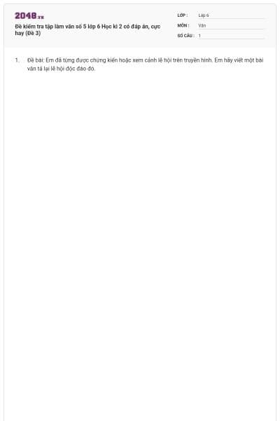 Đề kiểm tra tập làm văn số 5 lớp 6 Học kì 2 có đáp án, cực hay (Đề 3)