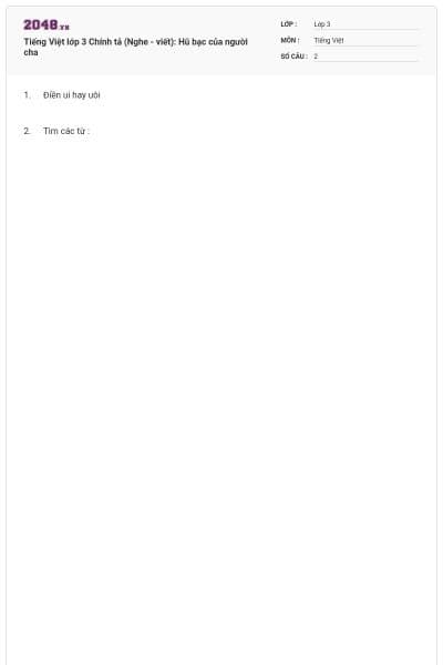 Tiếng Việt lớp 3 Chính tả (Nghe - viết): Hũ bạc của người cha