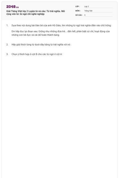 Giải Tiếng Việt lớp 2 Luyện từ và câu: Từ trái nghĩa. Mở rộng vốn từ: từ ngữ chỉ nghề nghiệp
