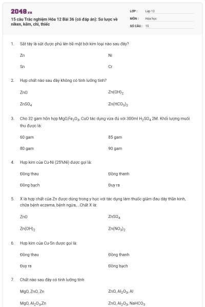 15 câu Trắc nghiệm Hóa 12 Bài 36 (có đáp án): Sơ lược về niken, kẽm, chì, thiếc