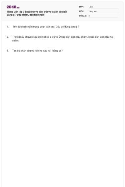 Tiếng Việt lớp 3 Luyện từ và câu: Đặt và trả lời câu hỏi Bằng gì? Dấu chấm, dấu hai chấm