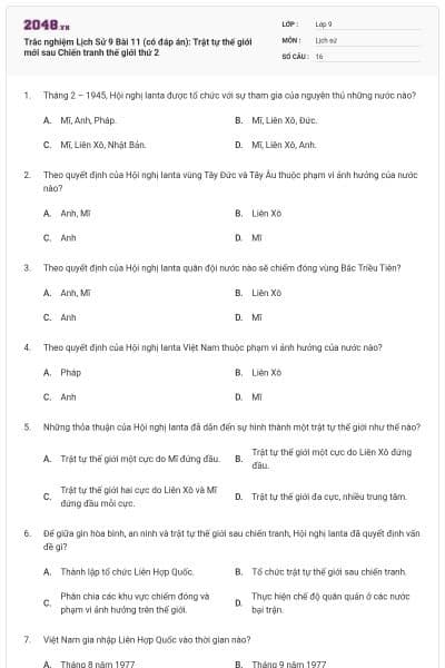Trắc nghiệm Lịch Sử 9 Bài 11 (có đáp án): Trật tự thế giới mới sau Chiến tranh thế giới thứ 2