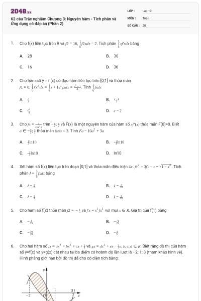 62 câu Trắc nghiệm Chương 3: Nguyên hàm - Tích phân và Ứng dụng có đáp án (Phần 2)