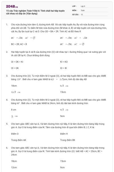 15 câu Trắc nghiệm Toán 9 Bài 6: Tính chất hai tiếp tuyến cắt nhau có đáp án (Vận dụng)