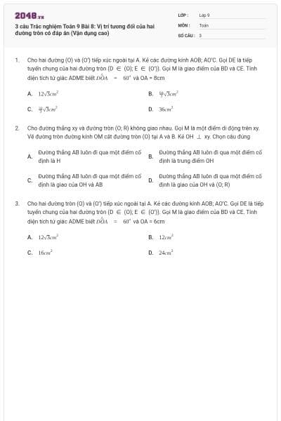 3 câu Trắc nghiệm Toán 9 Bài 8: Vị trí tương đối của hai đường tròn có đáp án (Vận dụng cao)