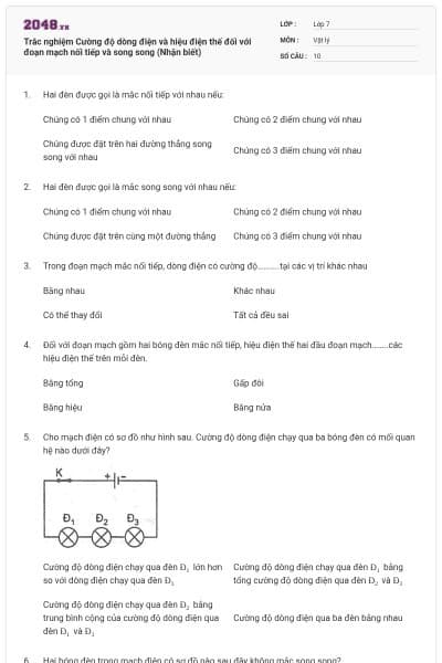Trắc nghiệm Cường độ dòng điện và hiệu điện thế đối với đoạn mạch nối tiếp và song song (Nhận biết)