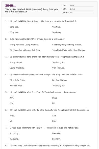 Trắc nghiệm Lịch Sử 8 Bài 10 (có đáp án): Trung Quốc giữa thế kỉ XIX- Đầu thế kỉ XX